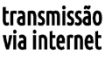 Transmissão Via Internet