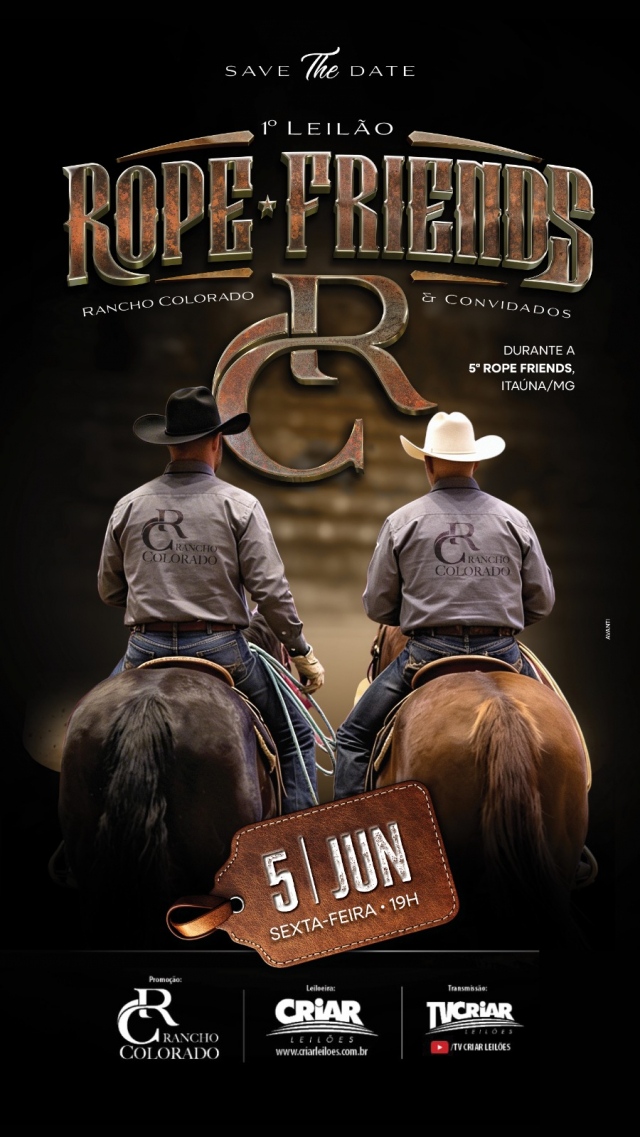 1º Leilão Rope Friends - Rancho Colorado e Convidados